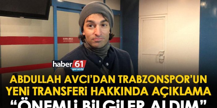 Abdullah Avcı Trabzonspor’un yeni transferini değerlendirdi