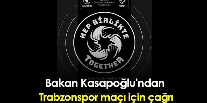 Bakan Kasapoğlu'ndan Trabzonspor maçı için çağrı