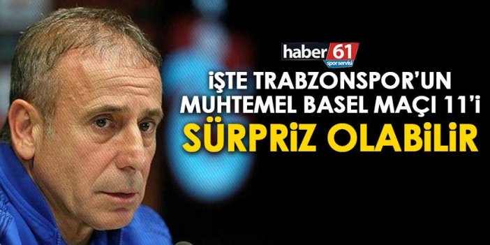 Trabzonspor’un Muhtemel Basel 11’i Sürpriz olabilir