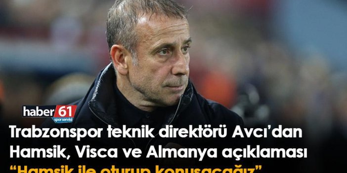 Trabzonspor teknik direktörü Avcı’dan Hamsik, Visca ve Almanya açıklaması