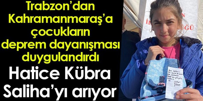 Trabzon’dan Kahramanmaraş’a çocukların deprem dayanışması duygulandırdı