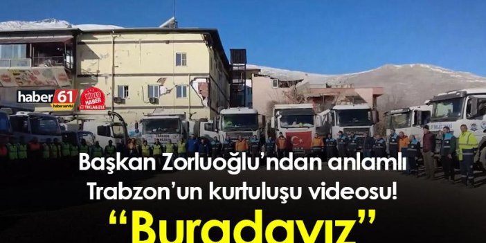 Başkan Zorluoğlu’ndan anlamlı Trabzon’un kurtuluşu videosu! "Buradayız"