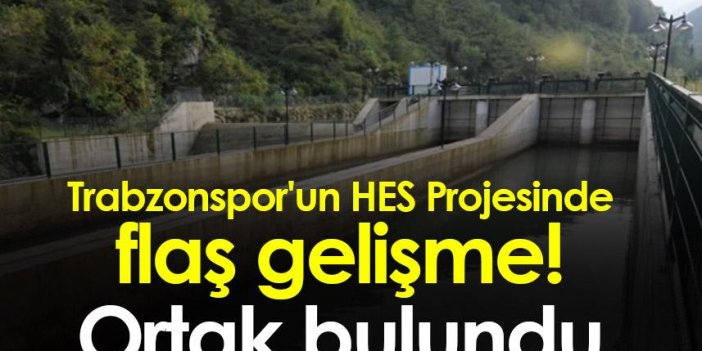 Trabzonspor'un HES Projesinde flaş gelişme! Ortak bulundu