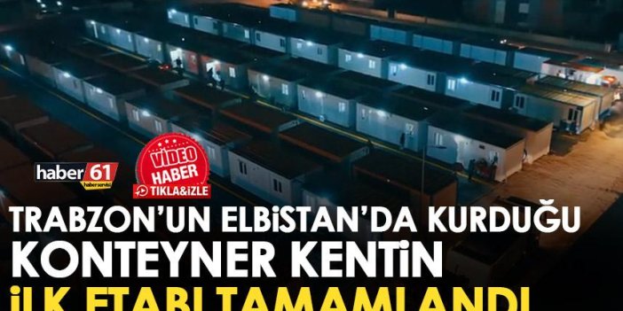 Trabzon büyükşehir Belediyesi’nin konteyner kentinde ilk etap tamamlandı