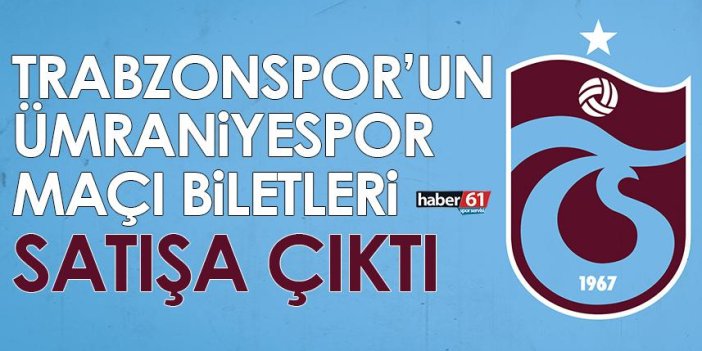 Trabzonspor’un Ümraniyespor maçı biletleri satışa çıktı