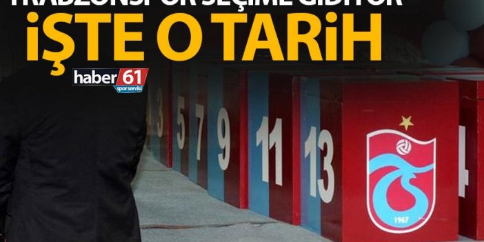 Trabzonspor seçime gidiyor! Resmen açıklandı! İşte Tarih