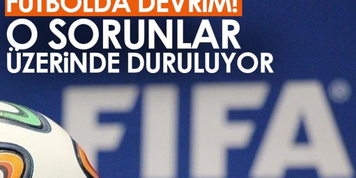 FIFA'dan futbolda devrim! O sorunlar üzerinde duruluyor