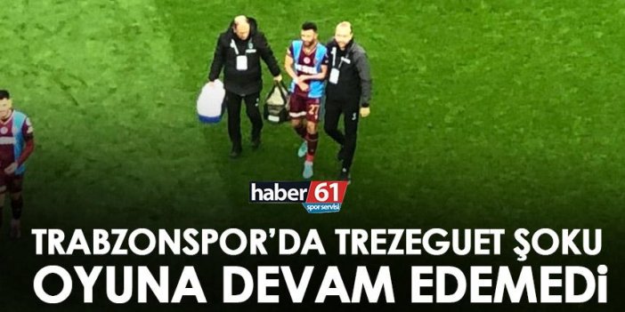 Trabzonspor'da Trezeguet şoku! Oyuna devam edemedi