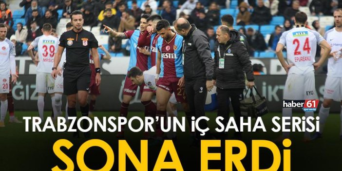Trabzonspor’un iç saha serisi sona erdi!