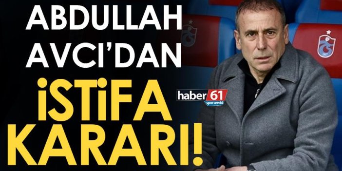 Trabzonspor teknik direktörü Abdullah Avcı istifa etti! 