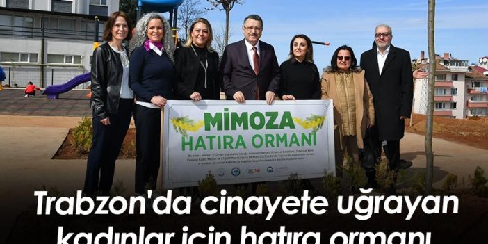 Trabzon'da cinayete uğrayan kadınlar için hatıra ormanı
