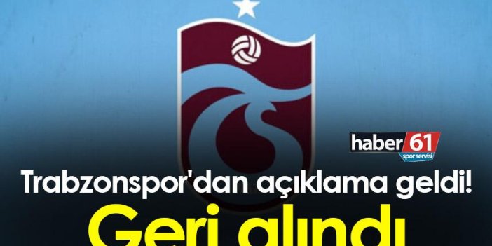 Trabzonspor'dan açıklama geldi! Geri alındı