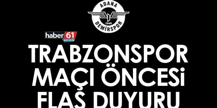 Adana Demirspor, Trabzonspor maçı öncesi duyurdu!