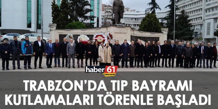 Trabzon’da 14 Mart Tıp Bayramı etkinlikleri törenle başladı