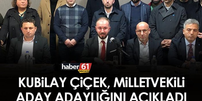 Kubilay Çiçek, Trabzon'da Miletvekili aday adaylığını açıkladı