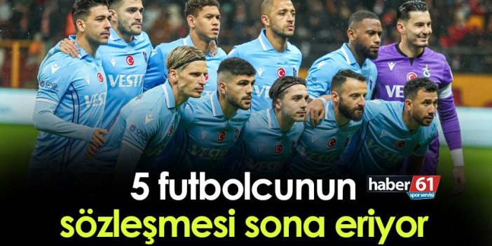 Trabzonspor'da 5 futbolcunun sözleşmesi sona eriyor!