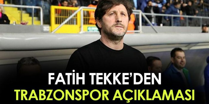 Fatih Tekke'den Trabzonspor açıklaması "Dönme isteğim herkesin malumu"