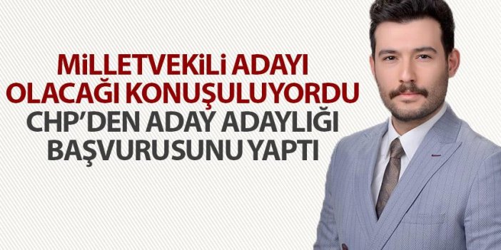 Trabzon'da CHP'den Milletvekili adayı olacağı konuşuluyordu! Resmi başvuruyu yaptı