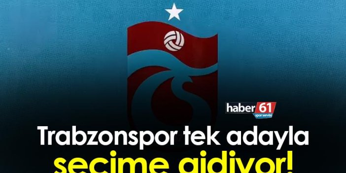 Trabzonspor tek adayla seçime gidiyor!