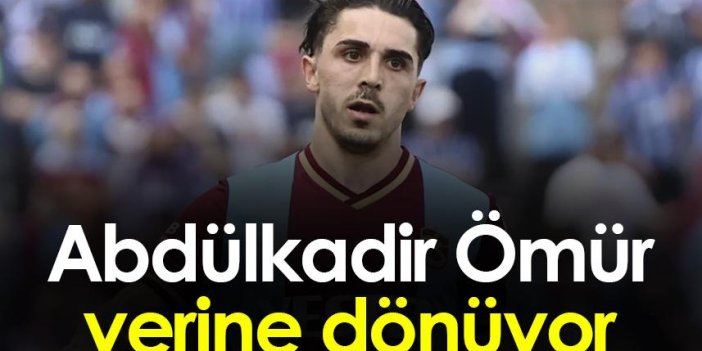 Trabzonspor'da Abdülkadir Ömür yerine dönüyor