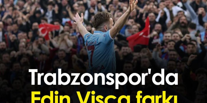 Trabzonspor'da Edin Visca farkı
