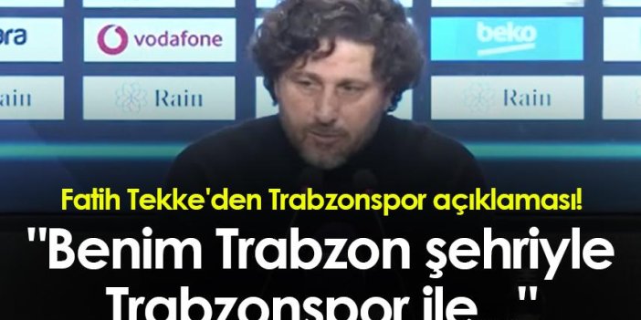 Fatih Tekke'den Trabzonspor açıklaması! "Benim Trabzon şehriyle Trabzonspor ile..."