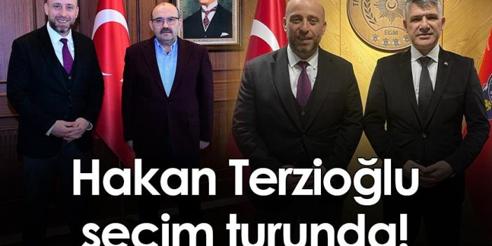 Hakan Terzioğlu seçim turunda!