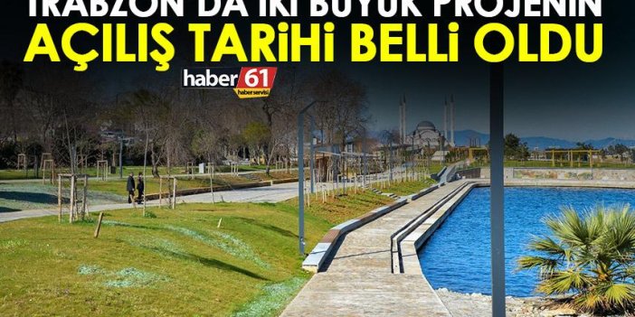 Trabzon’da iki büyük projenin açılış tarihi belli oldu! Resmen açıklandı