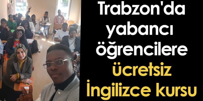 Trabzon'da yabancı öğrencilere ücretsiz İngilizce kursu