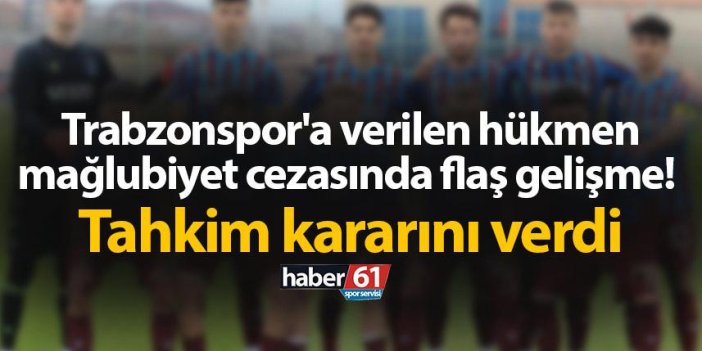 Trabzonspor'a verilen hükmen mağlubiyet cezasında flaş gelişme! Tahkim kararını verdi