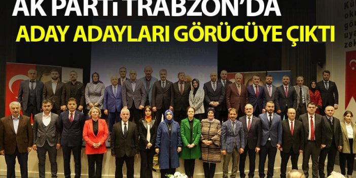 AK Parti Trabzon'da aday adayları görücüye çıktı