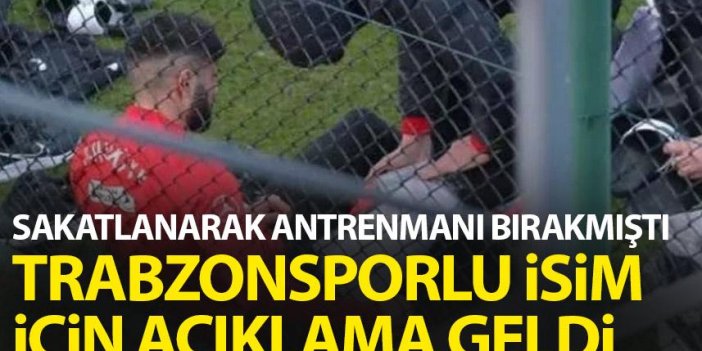 Sakatlanarak antrenmandan çıkmıştı! Trabzonsporlu isim için açıklama geldi