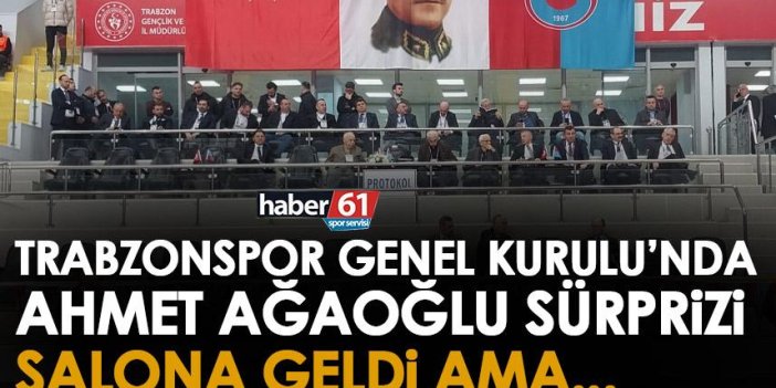 Trabzonspor kongresinde Ahmet Ağaoğlu sürprizi! Salona geldi ama...