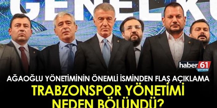 Trabzonspor'da Ağaoğlu yönetiminin önemli isminden dikkat çeken açıklama