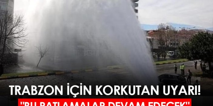 Trabzon için korkutan uyarı! 