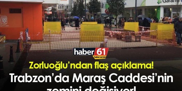 Zorluoğlu’ndan flaş açıklama! Trabzon’da Maraş Caddesi’nin zemini değişiyor!