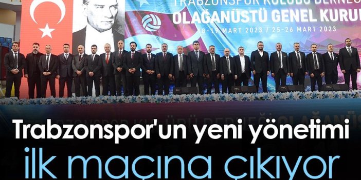 Trabzonspor'un yeni yönetimi ilk maçına çıkıyor