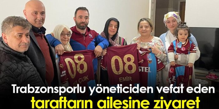 Trabzonsporlu yöneticiden vefat eden taraftarın ailesine ziyaret