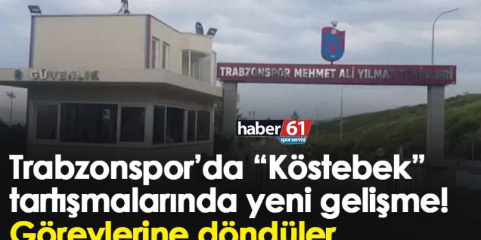 Trabzonspor’da “Köstebek” tartışmalarında yeni gelişme! Görevlerine döndüler