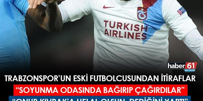 Trabzonspor'un eski futbolcusundan itiraflar! “Şu anki kafa yapısında olsam…”