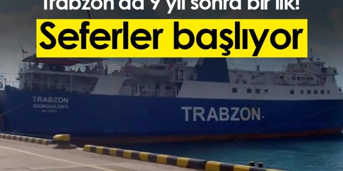 Trabzon'da 9 yıl sonra bir ilk! Seferler başlıyor