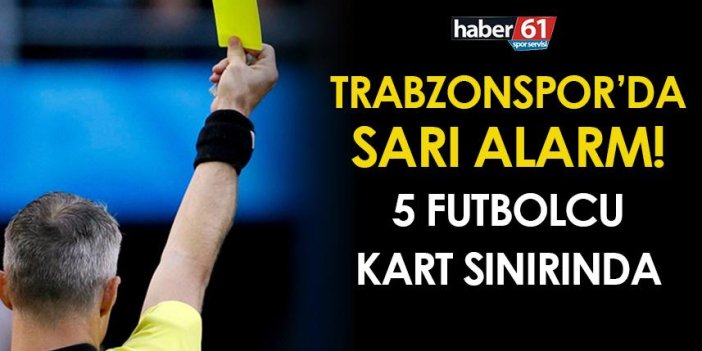 Trabzonspor'da sarı alarm! 5 oyuncu sınırda