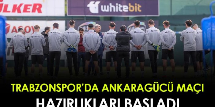 Trabzonspor'da Ankaragücü maçı hazırlıkları başladı