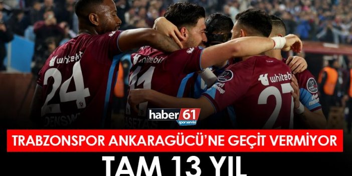 Trabzonspor Ankaragücü'ne geçit vermiyor! Tam 13 yıl