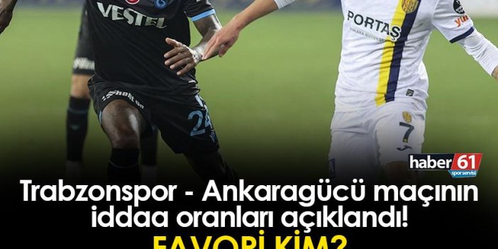 Ankaragücü - Trabzonspor maçının iddaa oranları! Favori kim?