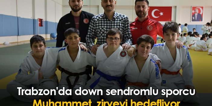 Trabzon'da down sendromlu sporcu Muhammet, zirveyi hedefliyor