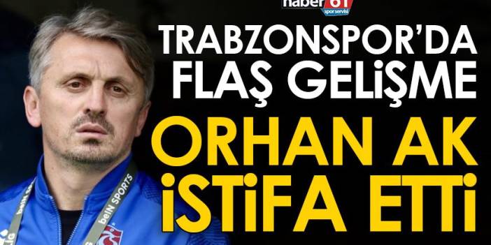 Trabzonspor’da flaş gelişme! Orhan Ak istifa etti