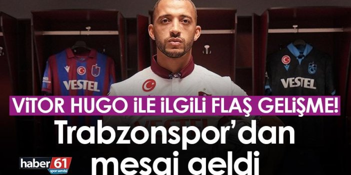 Trabzonspor’dan ayrılan Hugo ile ilgili flaş gelişme! Kulüp mesaj yayımladı