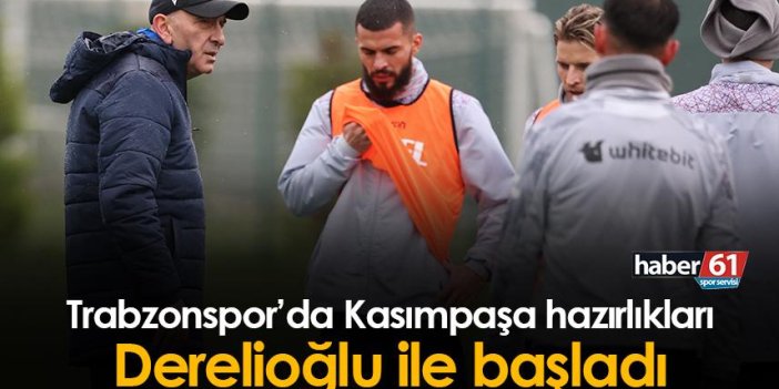 Trabzonspor’da Kasımpaşa hazırlıkları Derelioğlu ile başladı