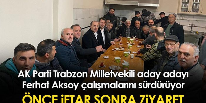 AK Parti Trabzon Milletvekili aday adayı Ferhat Aksoy çalışmalarını sürdürüyor